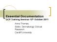 Essential Documentation GCP Training Seminar 12th October 2011 PowerPoint PPT Presentation
