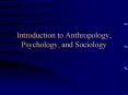 Introduction to Anthropology, Psychology, and Sociology PowerPoint PPT Presentation