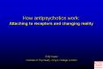 How antipsychotics work: Attaching to receptors and changing reality PowerPoint PPT Presentation