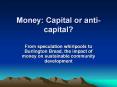 Money:%20Capital%20or%20anti-capital? PowerPoint PPT Presentation
