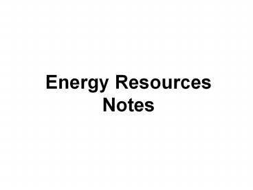 Energy Resources Notes