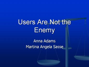 Users Are Not the Enemy
