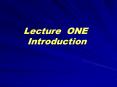 Lecture ONE Introduction PowerPoint PPT Presentation