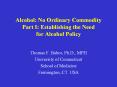 Alcohol: No Ordinary Commodity Part I: Establishing the Need for Alcohol Policy PowerPoint PPT Presentation