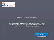 Thermal Power Maintenance Market to 2020