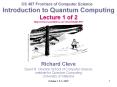 Introduction to Quantum Computing Lecture 1 of 2 http://www.cs.uwaterloo.ca/~cleve/CS497-F07 PowerPoint PPT Presentation