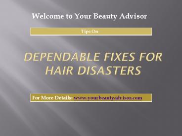 Dependable Fixes for Hair Disasters