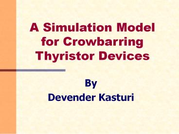 A Simulation Model for Crowbarring Thyristor Devices