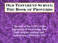 Old Testament Survey: The Book of Proverbs PowerPoint PPT Presentation