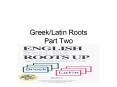 Greek/Latin Roots Part Two PowerPoint PPT Presentation
