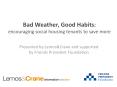 Bad Weather, Good Habits: encouraging social housing tenants to save more PowerPoint PPT Presentation