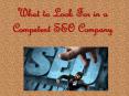 What to Look For in a Competent SEO Company PowerPoint PPT Presentation
