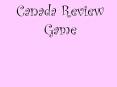 Canada Review Game PowerPoint PPT Presentation