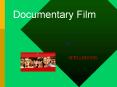 Documentary Film PowerPoint PPT Presentation