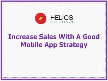 Increase Sales With A Good Mobile App Strategy