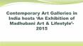 Contemporary Art Galleries in India hosts ‘An Exhibition of Madhubani Art & Lifestyle’ PowerPoint PPT Presentation