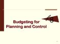 Budgeting for Planning and Control PowerPoint PPT Presentation