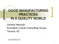 GOOD MANUFACTURING PRACTICES IN A QUALITY WORLD PowerPoint PPT Presentation