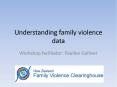 Understanding family violence data PowerPoint PPT Presentation