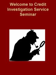 Welcome to Credit Investigation Service Seminar