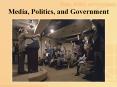 Media, Politics, and Government PowerPoint PPT Presentation