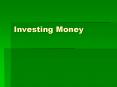 Investing Money PowerPoint PPT Presentation