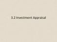 3.2 Investment Appraisal PowerPoint PPT Presentation