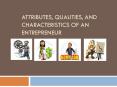 Attributes, qualities, and characteristics of an entrepreneur PowerPoint PPT Presentation