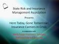 State Risk and Insurance Management Association Presents Here Today, Gone Tomorrow! Insurance Carriers in Crisis In conjunction with  Wells Fargo Insurance Services National Market Security PowerPoint PPT Presentation