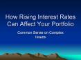 How Rising Interest Rates Can Affect Your Portfolio PowerPoint PPT Presentation