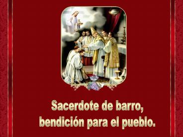 SACERDOTE DE BARRO, BENDICI