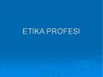 ETIKA PROFESI PowerPoint PPT Presentation