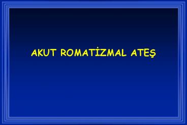 AKUT ROMATIZMAL ATES