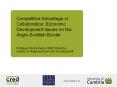 Competitive Advantage or Collaboration: Economic Development Issues on the Anglo-Scottish Border PowerPoint PPT Presentation