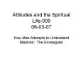 Attitudes and the Spiritual Life-009 06-03-07 PowerPoint PPT Presentation