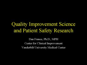 Quality Improvement Science and Patient Safety Research