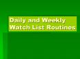 Daily and Weekly Watch List Routines PowerPoint PPT Presentation