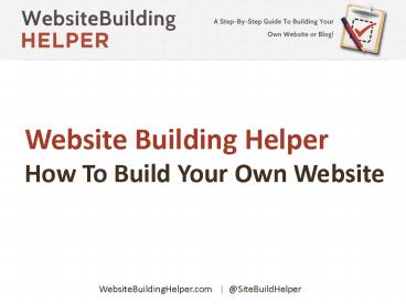 A Step-By-Step Guide To Building Your Own Website