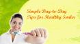 Simple Day - to - Day Tips for Healthy Smiles PowerPoint PPT Presentation
