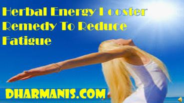 Herbal Energy Booster Remedy To Reduce Fatigue