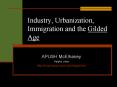 Industry,%20Urbanization,%20Immigration%20and%20the%20Gilded%20Age PowerPoint PPT Presentation