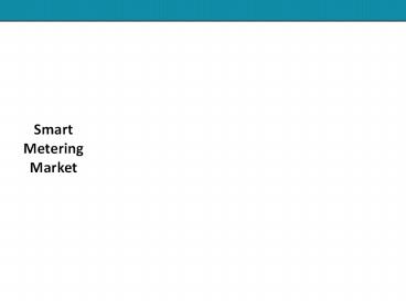 Smart Metering:A market picking up momentum
