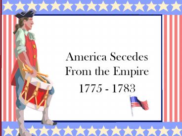 America Secedes From the Empire