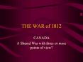 THE WAR of 1812 PowerPoint PPT Presentation