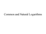 Common and Natural Logarithms
