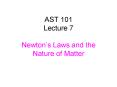 AST 101 Lecture 7 Newton PowerPoint PPT Presentation