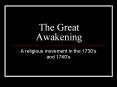 The Great Awakening PowerPoint PPT Presentation