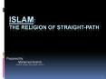 Islam: The religion of straight-path PowerPoint PPT Presentation