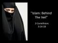 Islam: Behind The Veil PowerPoint PPT Presentation