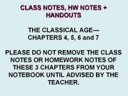 CLASS NOTES, HW NOTES   HANDOUTS THE CLASSICAL AGE